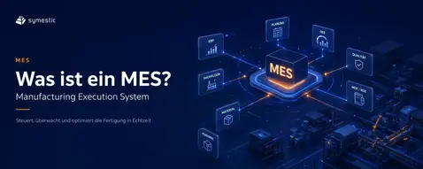 Was ist ein MES (Manufacturing Execution System)?