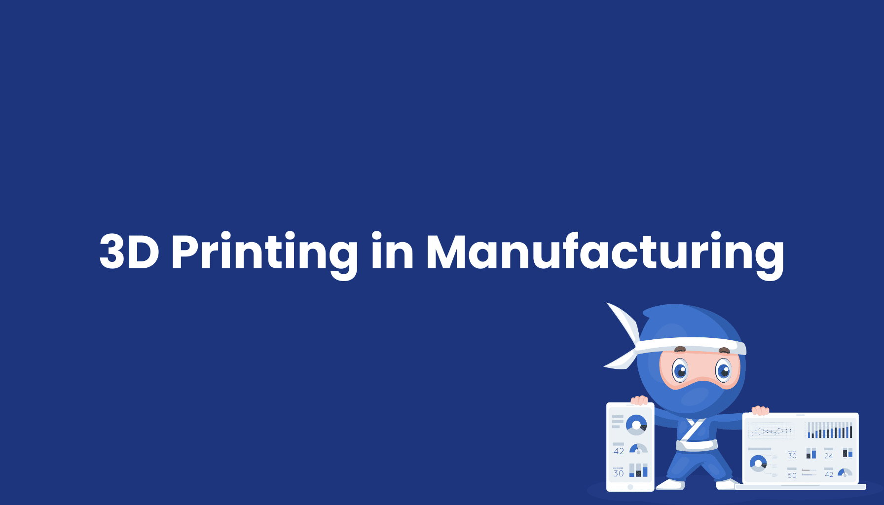 3D Printing in Manufacturing