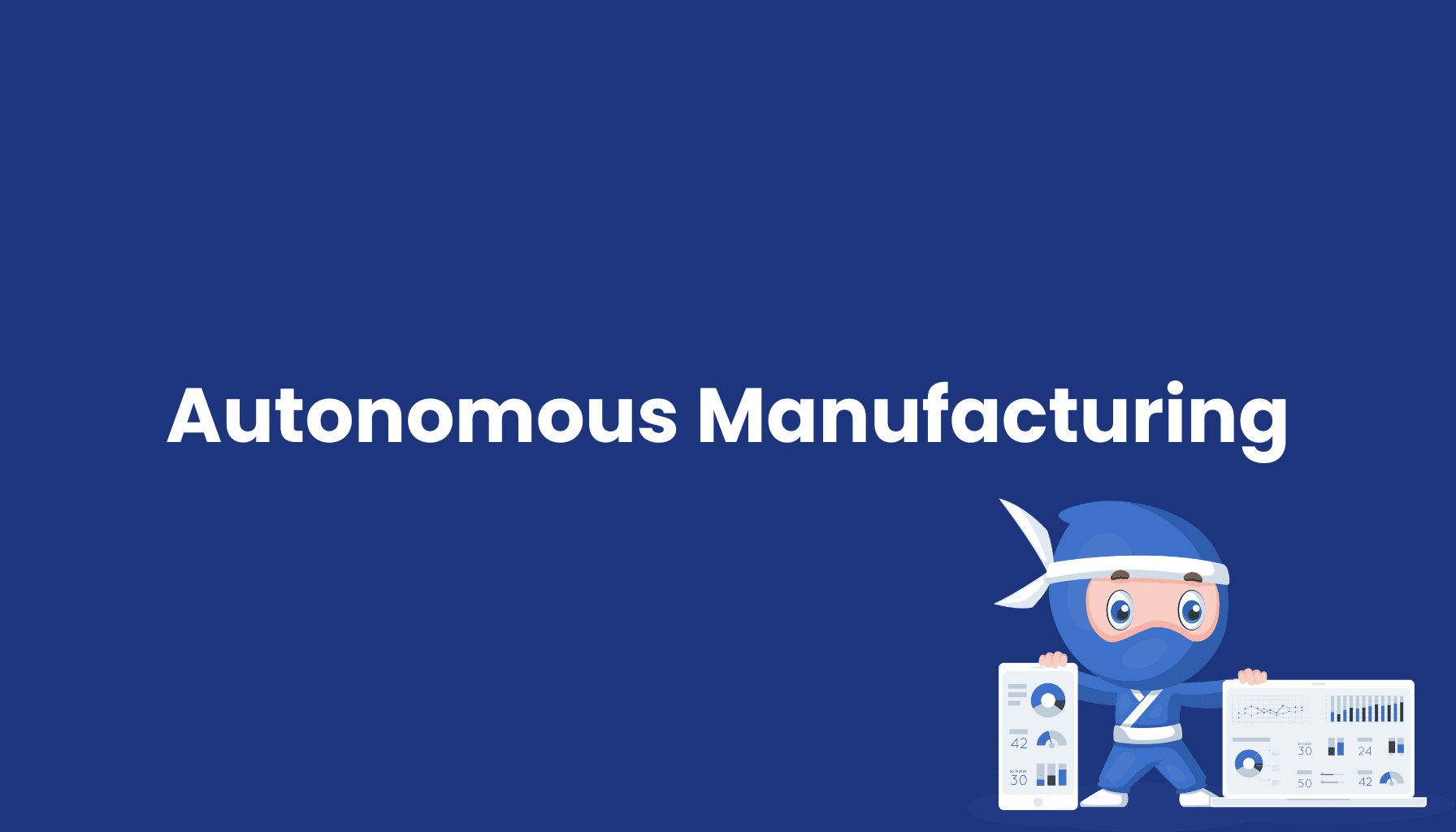 Autonomous-Manufacturing