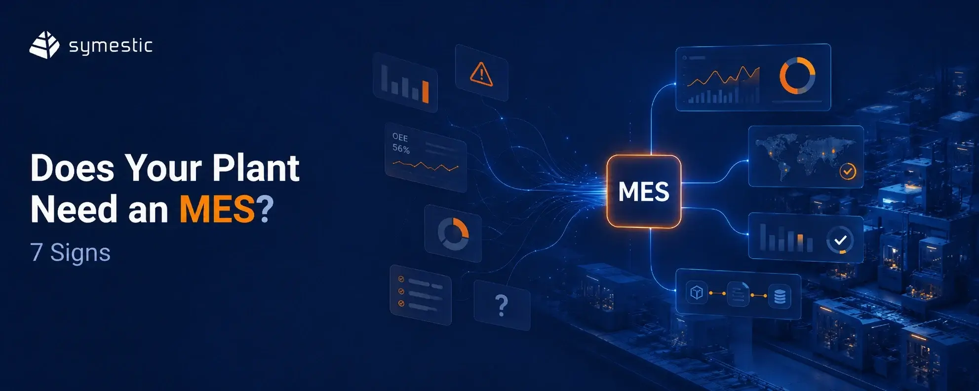 Does Your Plant Need an MES? 7 Signs