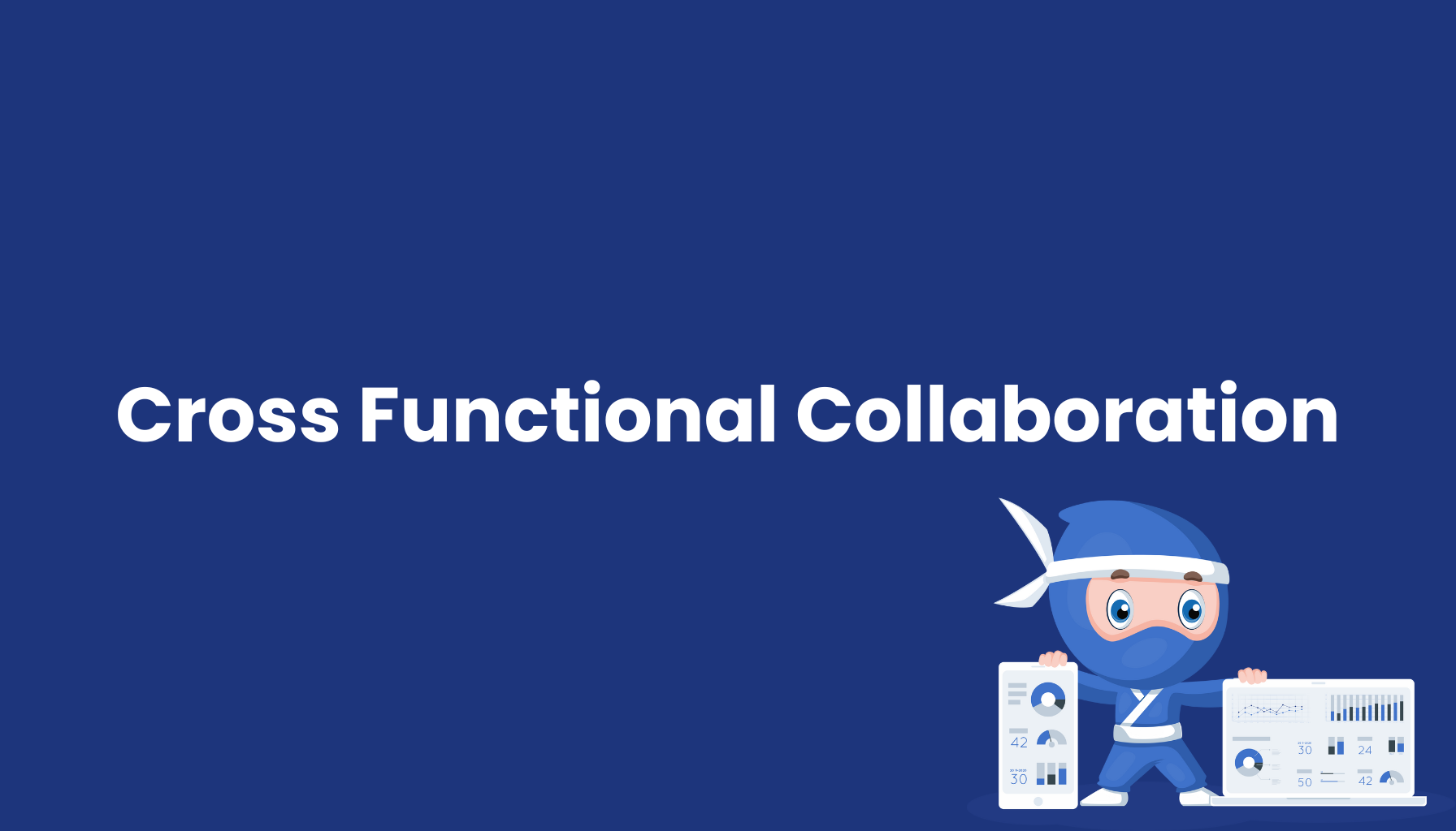 Cross Functional Collaboration