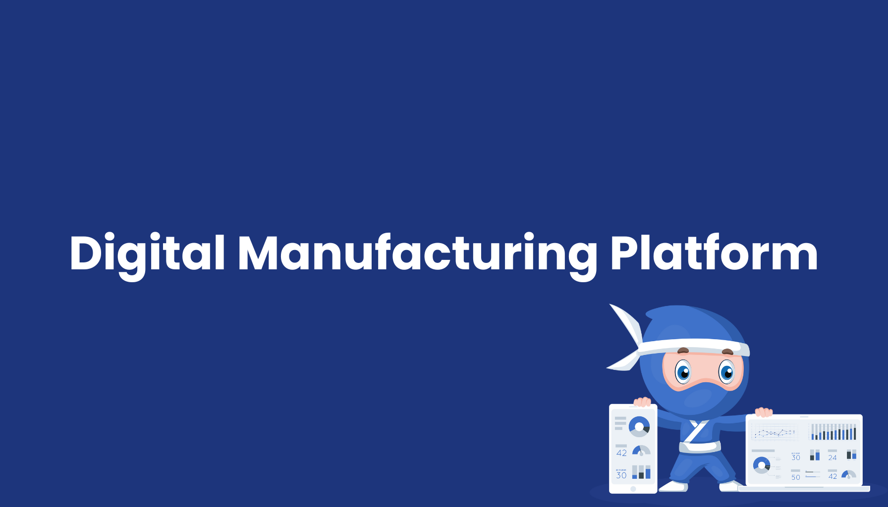 Digital Manufacturing Platform