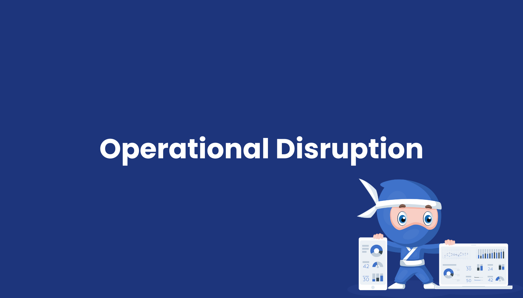 Operational Disruption