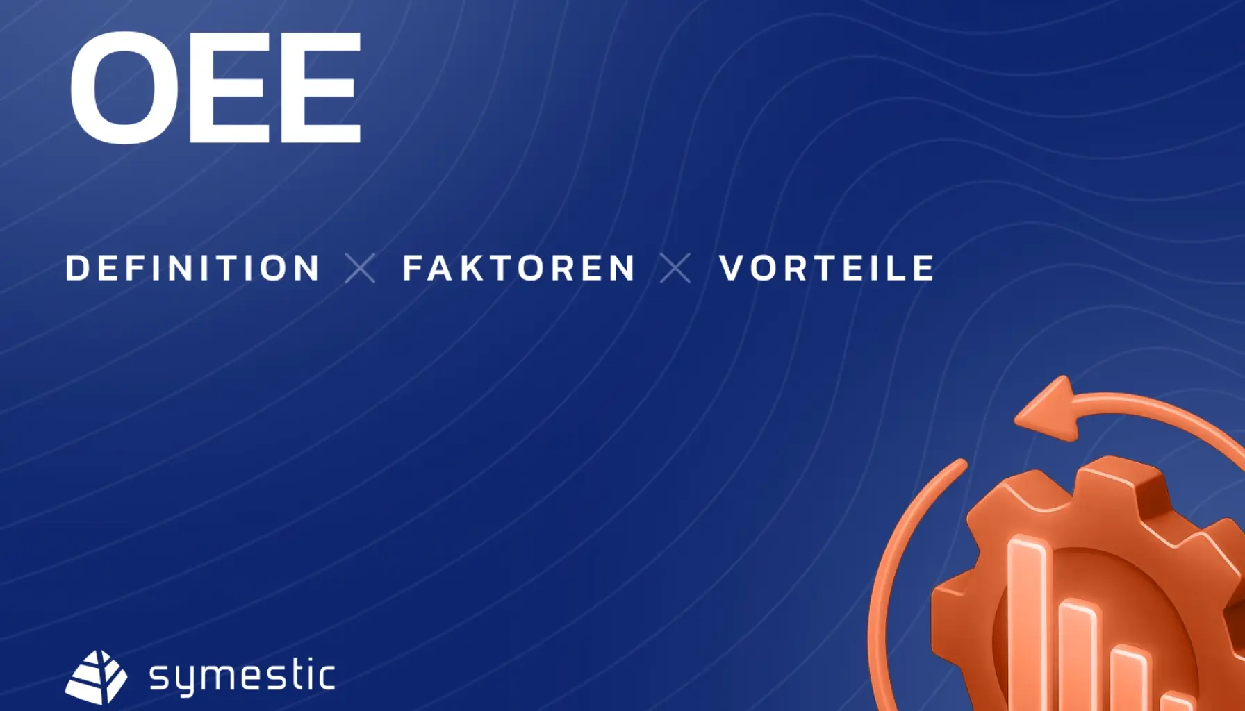 oee-overall-equipment-effectiveness-definition-faktoren-vorteile-symestic